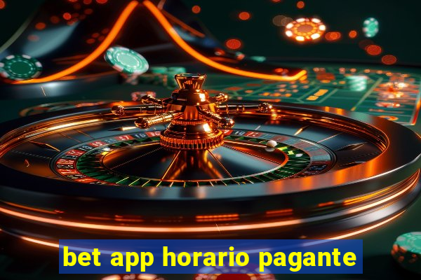 bet app horario pagante